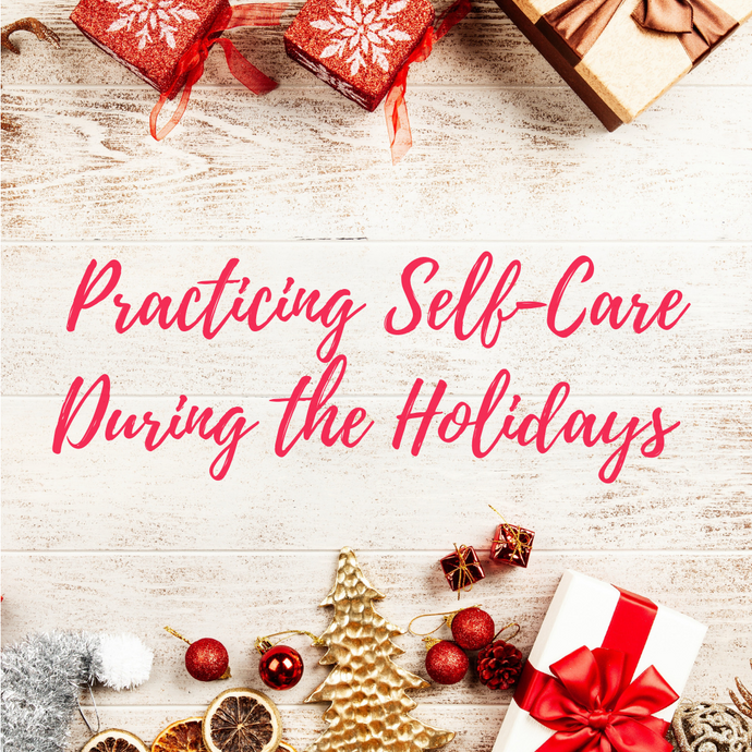 Practicing Self-Care During the Holidays